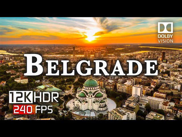 Belgrade, Serbia 🇷🇸 The Beautiful Capital of Serbia in Stunning 12K UHD HDR with Inspiring Music