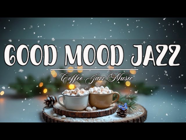 Happy January Jazz ~ Relaxing Winter Coffee Music and Bossa Nova Instrumental for Great Mood