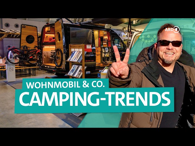 Camping-Check: Nachhaltig campen und Camping-Trends auf der CMT in Stuttgart | ARD Reisen