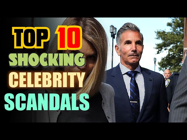 Top 10 most shocking celebrity scandals