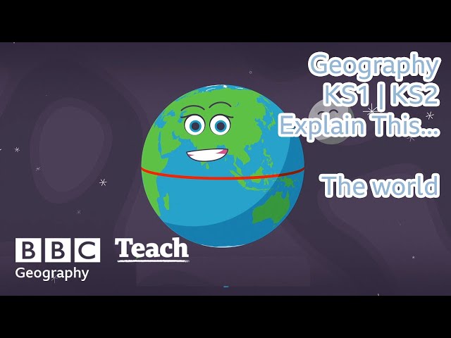 Geography | KS1 | KS2 | The world | BBC Teach