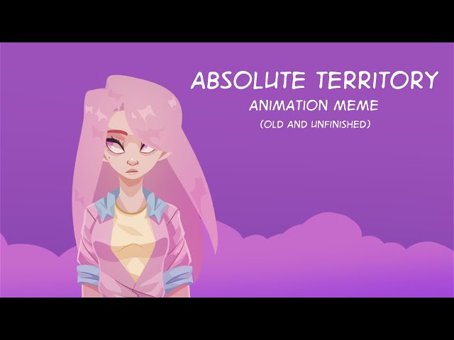 Absolute territory - Animation meme (old and unfinished)