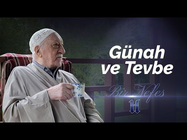 Günah ve Tevbe | Bir Nefes -48- | M. Fethullah Gülen Hocaefendi