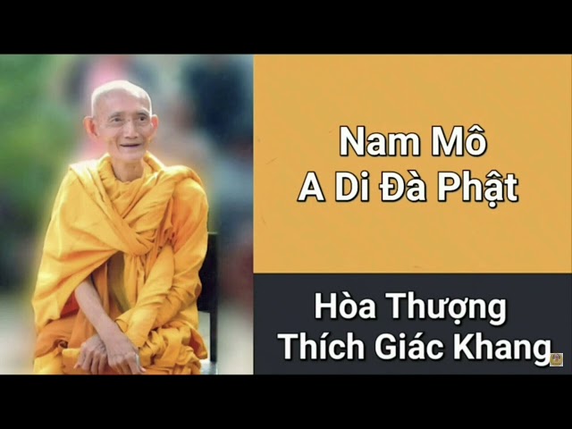 SƯ THÍCH GIÁC KHANG NIỆM PHẬT CHẬM RÃI TRONG 1 GIỜ