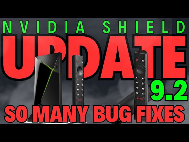 Nvidia Shield TV Update 9.2 : The Biggest Update Ever With The  Most Bug Fixes Ever!