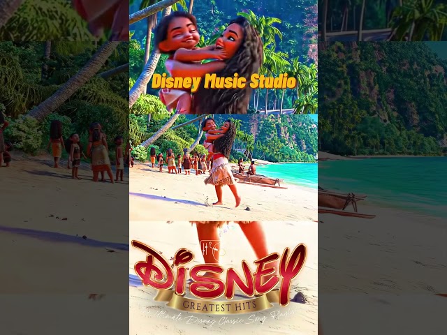 Moana 2 🍭 Disney Songs Classic 🐾  #disneysongs #disney #disneymusic #moana