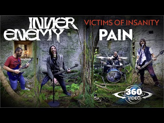 InnerEnemy - Victims of Insanity - PAIN - 360°Video