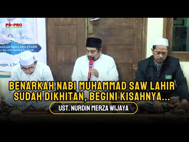 BENARKAH NABI MUHAMMAD SAW LAHIR SUDAH DI KHITAN, BEGINI KISAHNYA - UST NURDIN MERZA WIJAYA