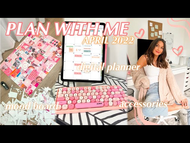 PLAN WITH ME APRIL 2022 | Mood board, Goals, Digital Planner & Accessories