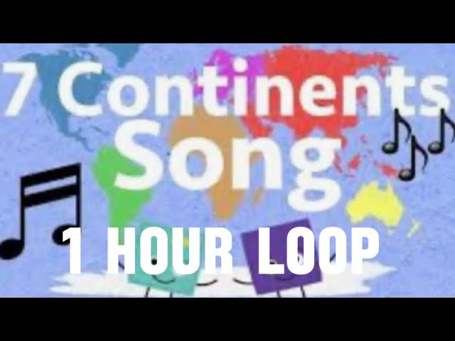 7 continents song 1 hour loop