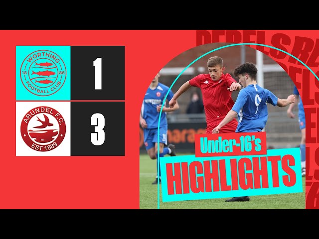 Worthing 1-3 Arundel | Under-16's | Highlights