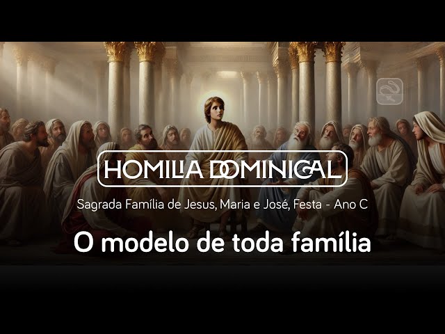 O modelo de toda família: Homilia da Festa da Sagrada Família, Pe. Fábio, IVE (Ano C)