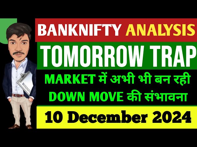 Bank Nifty & Nifty Tomorrow Prediction | Market Analysis 10 Dec 2024 Tuesday  | Best intraday Trade