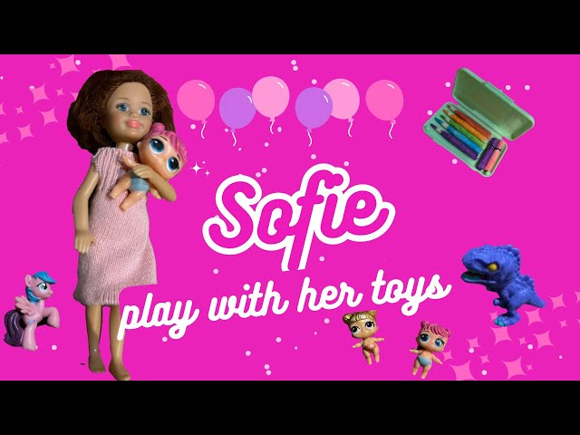 Sofi is playing with toys.Dolls life.Video for children.