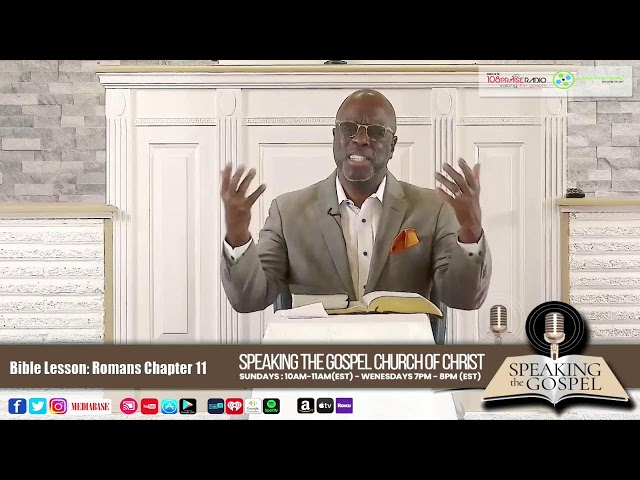 Speaking the Gospel Church of Christ Bible Lesson: Book of Romans chapter 11