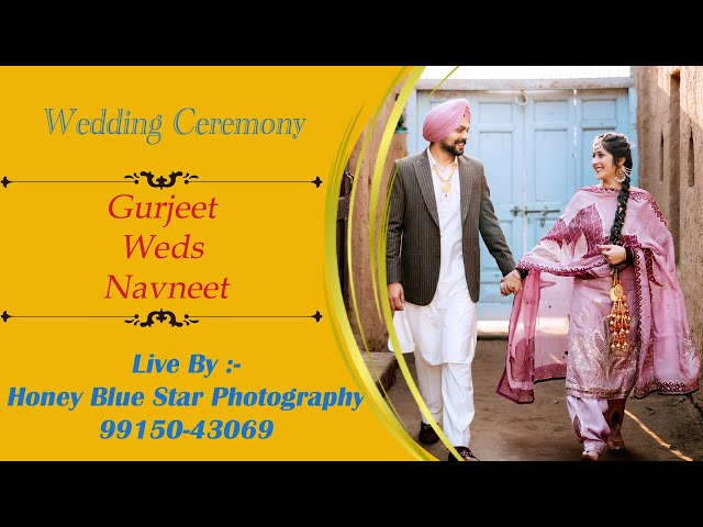 Wedding Ceremony || Gurjeet  Weds Navneet || Live By :- Honey Blue Star Photography 99150-43069