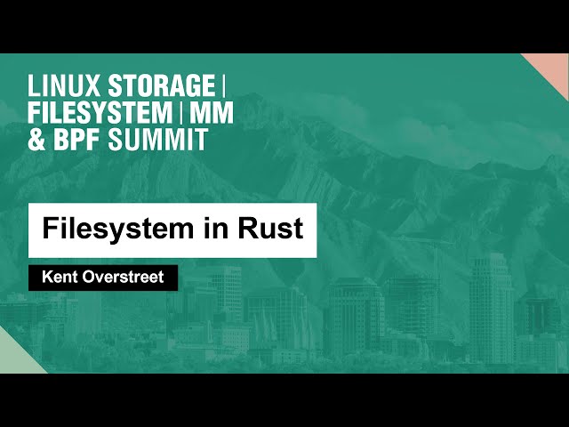 Filesystem in Rust - Kent Overstreet