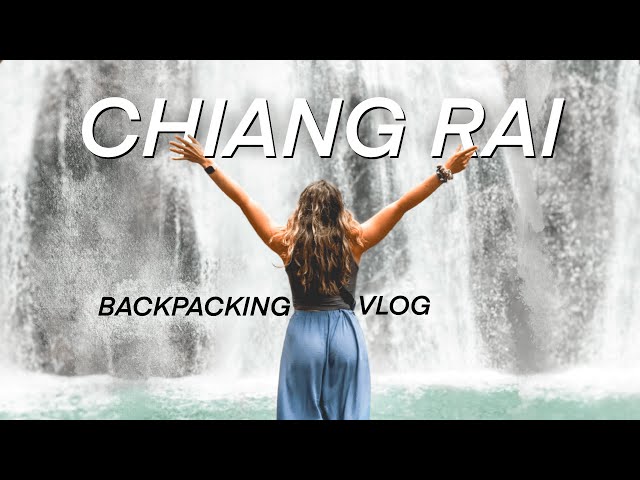 BACKPACKING CHIANG RAI 🇹🇭 Exploring Temples & Waterfalls