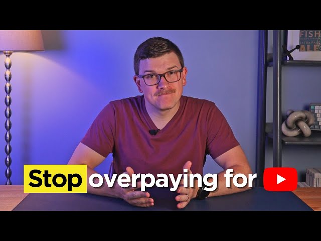 Stop Overpaying for YouTube Premium