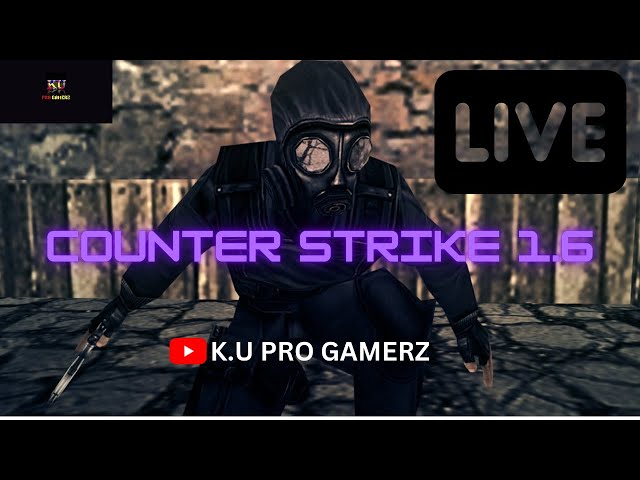 CS 1.6 Live – Non-Stop Action! Watch & Join | K.U PRO GAMERZ