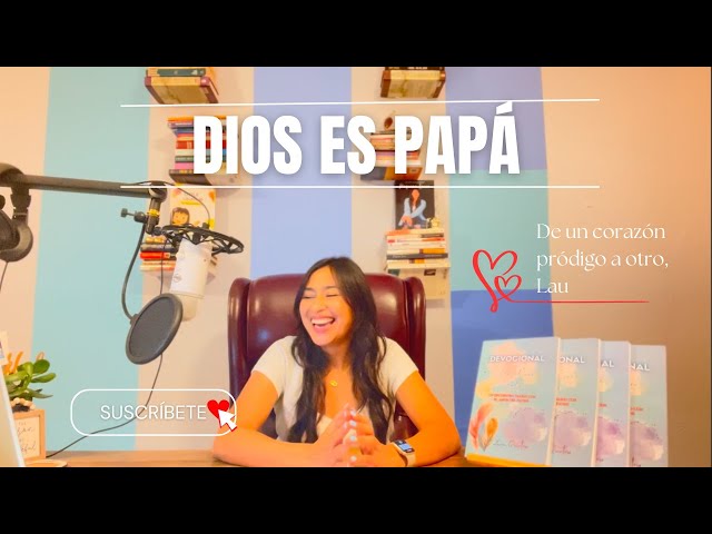 Dios es Papá: Descubre el Amor que Llena el Vacío del Alma