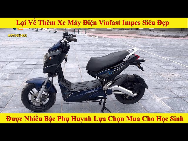 Lại Về Thêm Xe Máy Điện Vinfast Impes Siêu Đẹp Được Nhiều Bậc Phụ Huynh Lựa Chọn Mua Cho Học Sinh