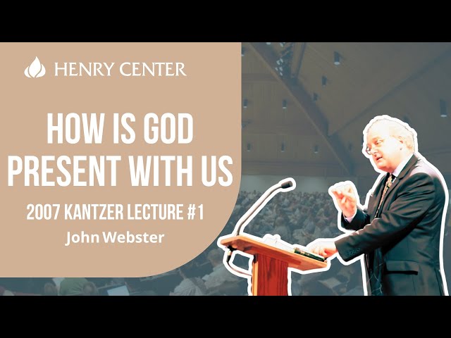 How Is God Present with Us | John Webster