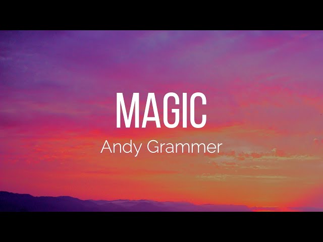 Andy Grammer - Magic (Lyrics)