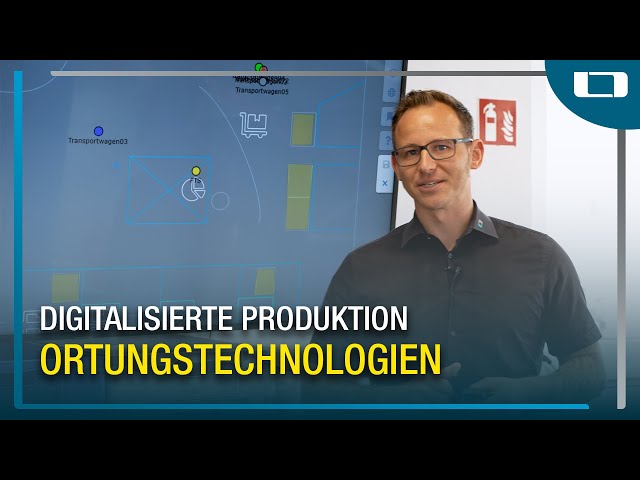 Ortungstechnologien in der digitalisierten Produktion | Rundgang in der digital factory