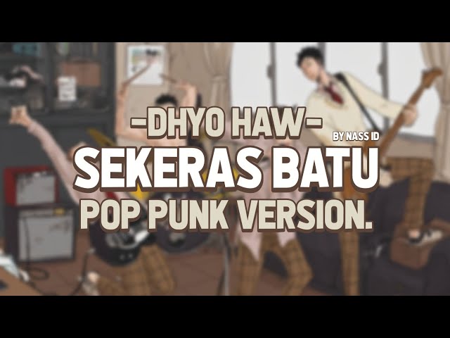 Dhyo Haw - Sekeras Batu (Pop Punk Cover) by Nass ID