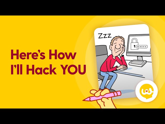 Security Awareness Chapter 2 - Here is How I will Hack You!