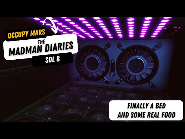 Madman Diaries - Sol 8 | New Home and First Crops: Life Begins on Mars