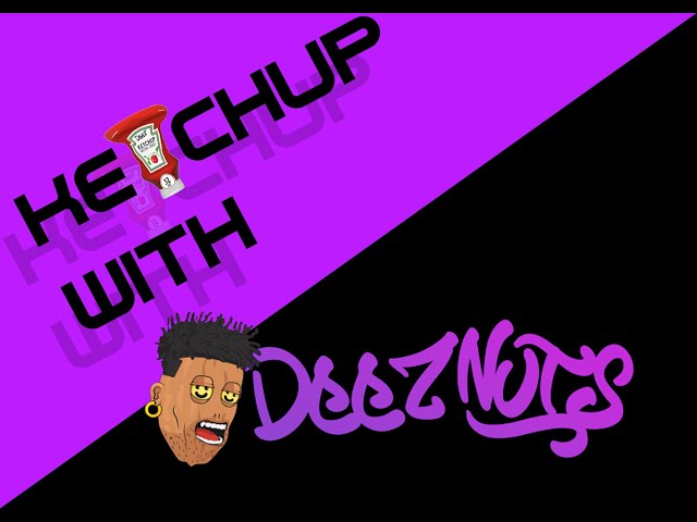 Ketchup With Deez (Episode 5)