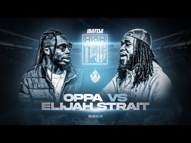 OPPA vs ELIJAH STRAIT - iBattleTV