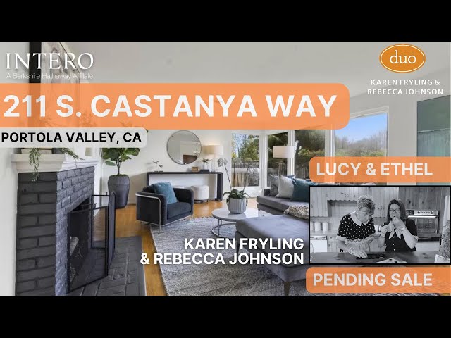 SOLD • 211 S. Castanya Way, Portola Valley CA 94028 By The Duo:  Karen Fryling & Rebecca Johnson