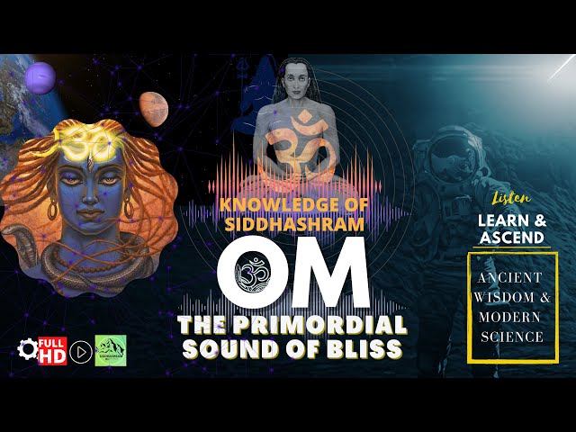 OM | The Primordial sound of Bliss | Knowledge of Siddhashram | Om Mahavatar Babaji | Awake Arise