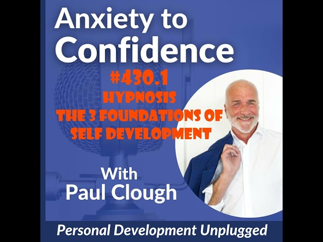 #430.1 Hypnosis the 3 Foundations Of Self Development