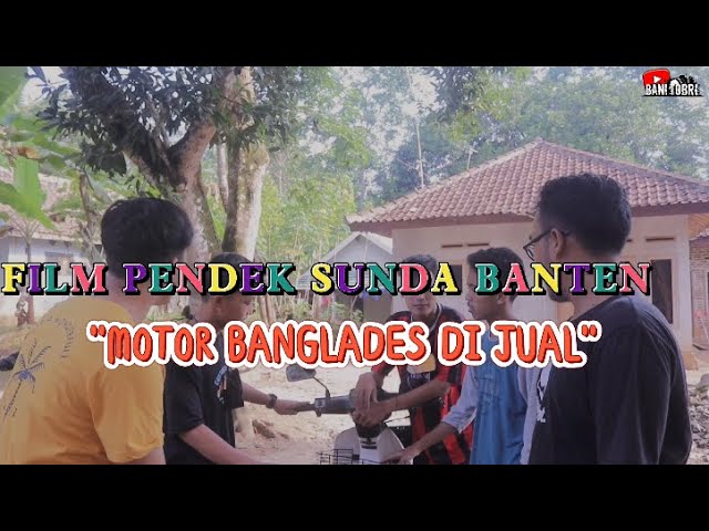 FILM PENDEK SUNDA BANTEN || MOTOR BANGLADES DI JUAL!!!