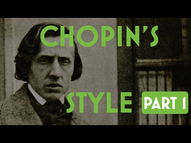 The Style of Chopin Part I