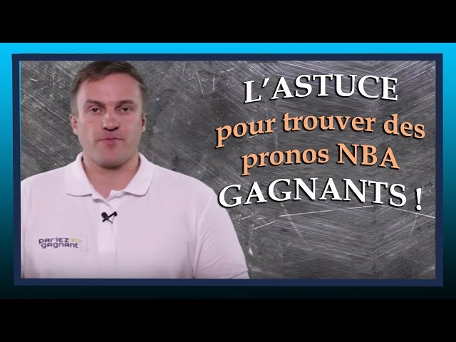 Vous voulez un PRONOSTIC NBA GAGNANT ? J'ai une astuce pour vous !