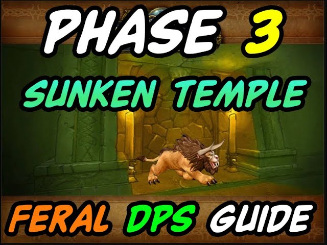 Feral Druid DPS Guide Phase 3 Sunken Temple