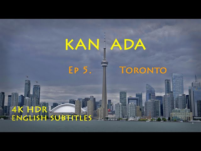 Canada Ep 5.: Toronto 4K HDR