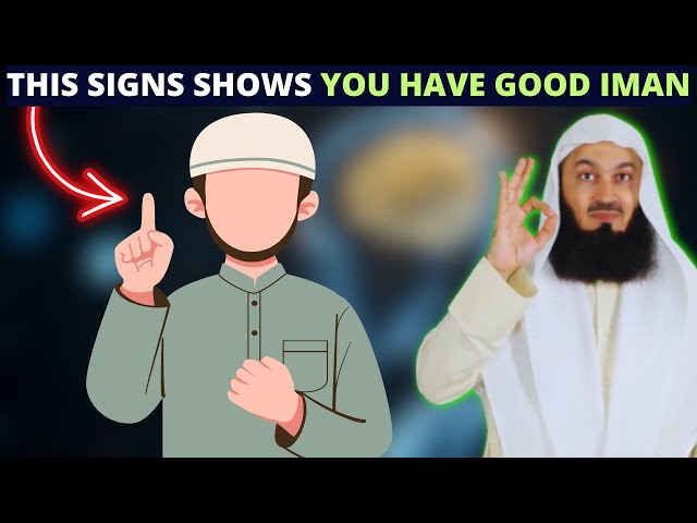 THIS SIGN SHOWS THAT YOU HAVE GOOD IMAN  !