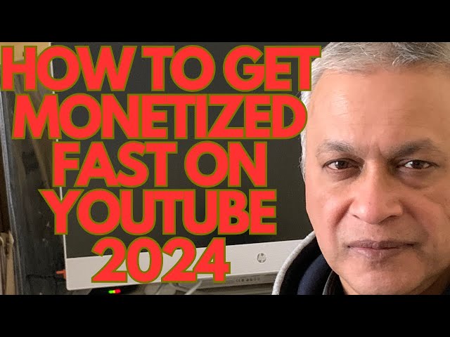 how to get monetized fast on youtube 2024