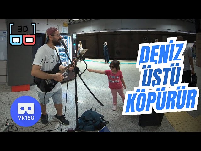 "Deniz Üstü Köpürür" Acoustic Performance - 3D 180 VR