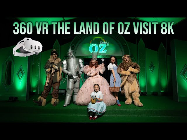 360 VR The Land of OZ my visit