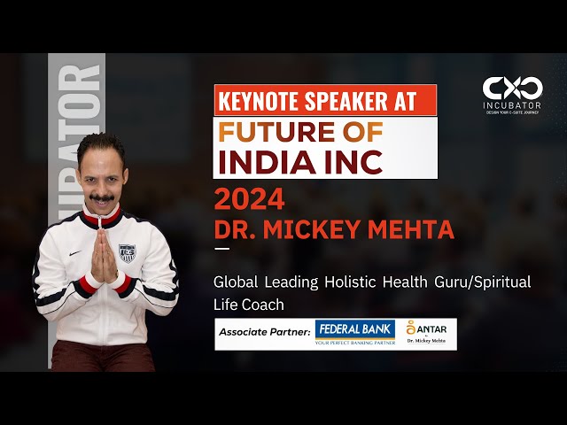 Wellness for CXO Success: Dr. Mickey Mehta at CXO Incubator’s Future of India Inc 2024