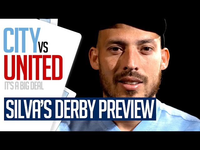 MAN CITY v MAN UNITED | David Silva previews the Manchester Derby