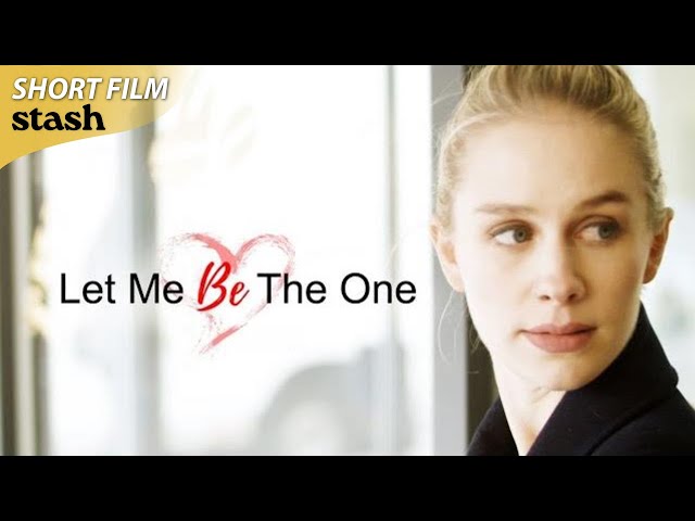 Let Me Be the One | Romance | Short Film | LGBTQ Lesbian Drama