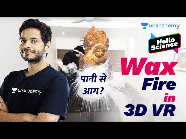 Wax Fire in 3D Virtual Reality ft. Rohit Chotai | Hello Science | Vikrant Kirar